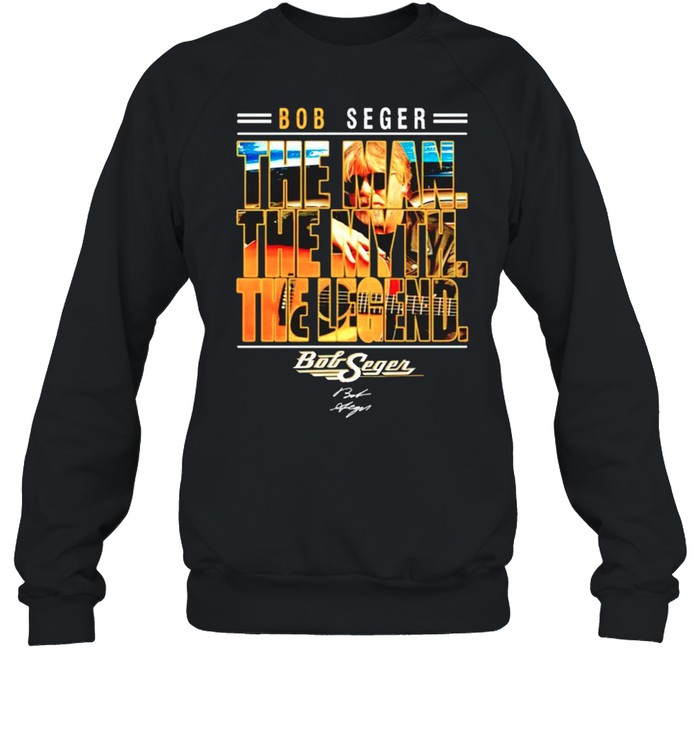 Bob Seger the man the myth the legend signature shirt Unisex Sweatshirt