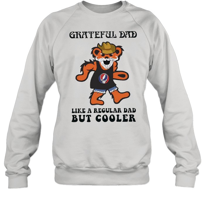 Grateful Dad Like A Regular Dad But Cooler Unisex Sweatshirt