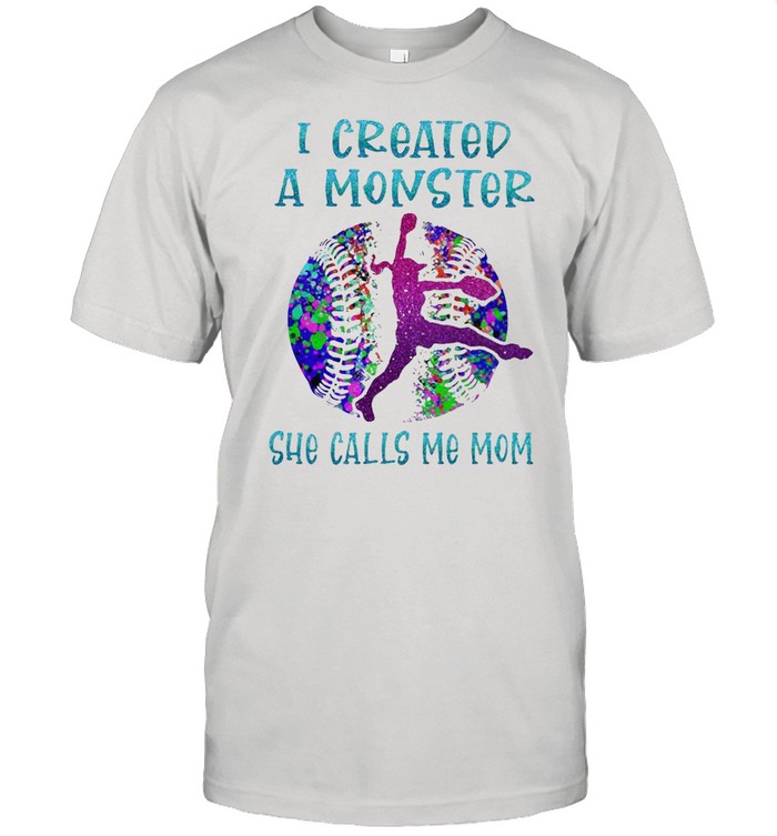 I Created A Monster Softball She Calls Me Mom  Classic Men's T-shirt