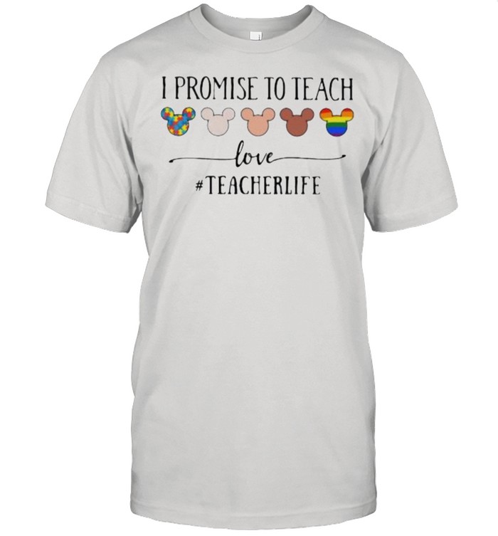 I Promise To Teach Love Teacherlife Autism LGBT Classic Men's T-shirt