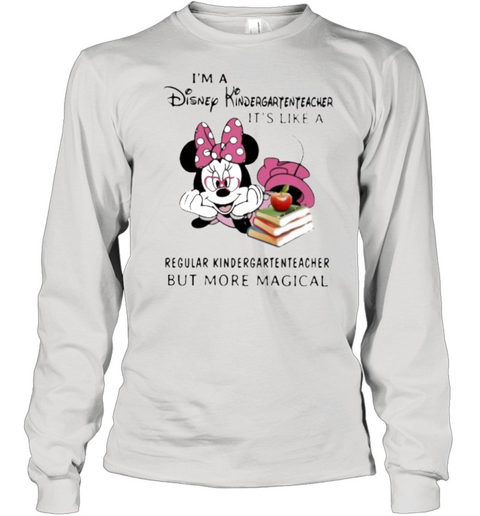 I’m a Disney Disney Kindergartenteacher It’s Like A RegularKindergartenteacher But More Magical Mickey Long Sleeved T-shirt