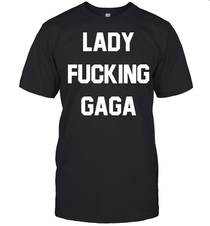 Lady fucking Gaga shirt Classic Men's T-shirt