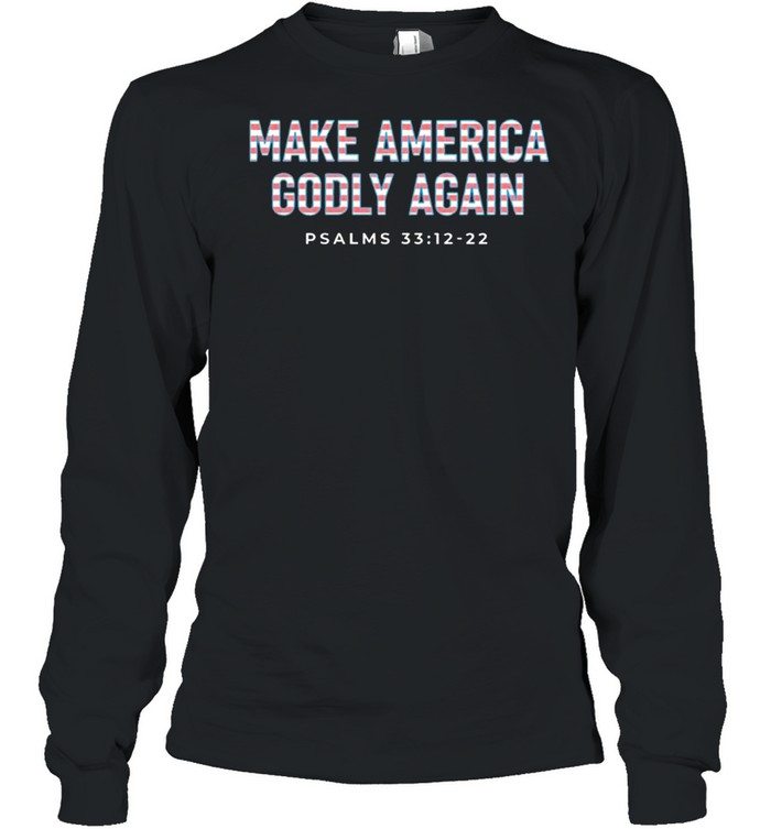 Make America Godly Again shirt Long Sleeved T-shirt