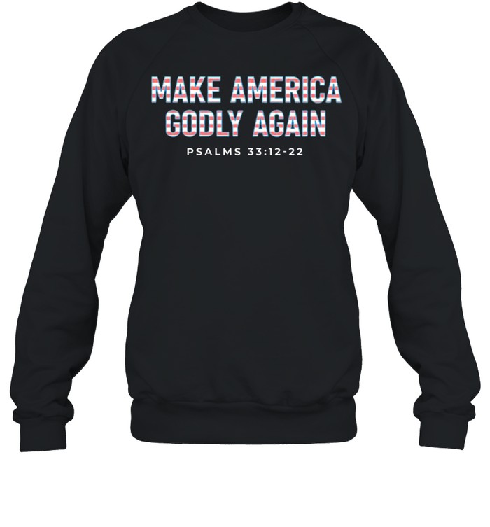 Make America Godly Again shirt Unisex Sweatshirt