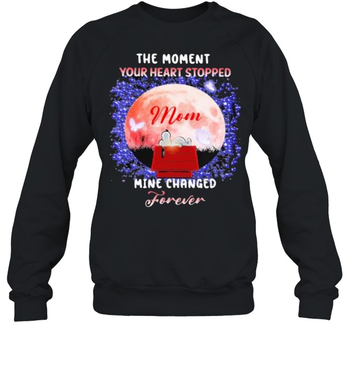 The Moment Your Heart Stopped Mom Mine Change Forever Moon Unisex Sweatshirt