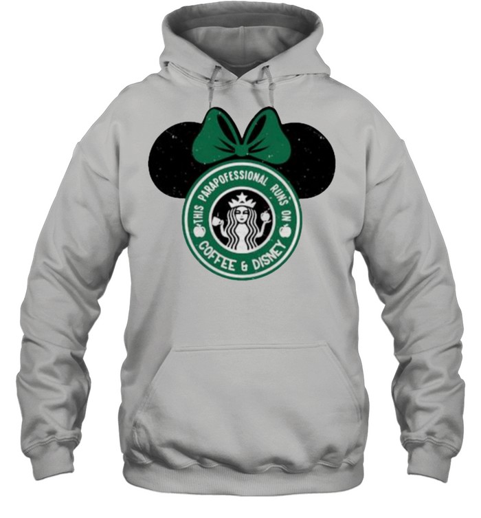This Parapofessional Runs On Coffee And Disney Starbuck  Unisex Hoodie