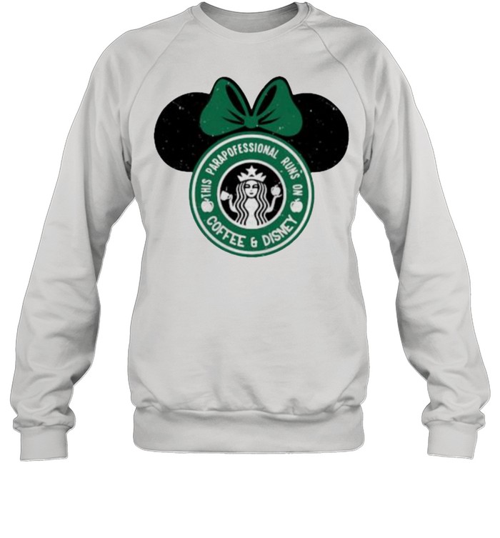 This Parapofessional Runs On Coffee And Disney Starbuck  Unisex Sweatshirt