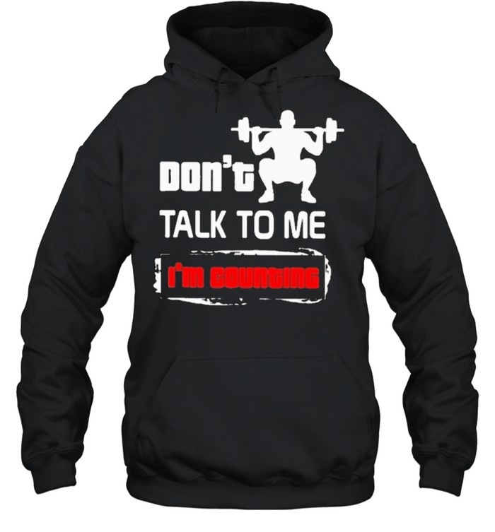 Weightlifting dont talk to me im countine shirt Unisex Hoodie