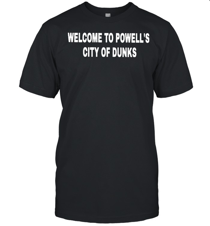 Welcome to powells city of dunks shirt Classic Men's T-shirt