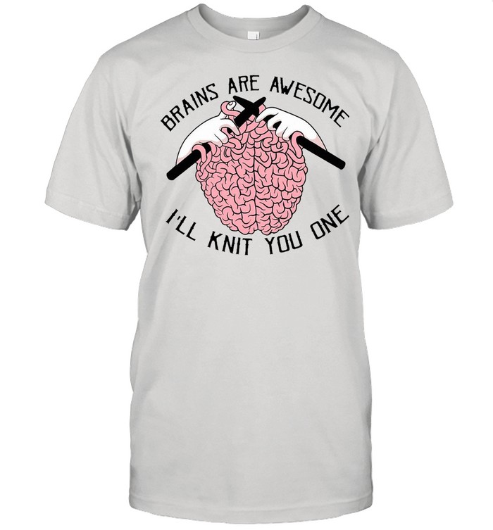 Brains Are Awesome I’ll Knit You One T-shirt Classic Men's T-shirt