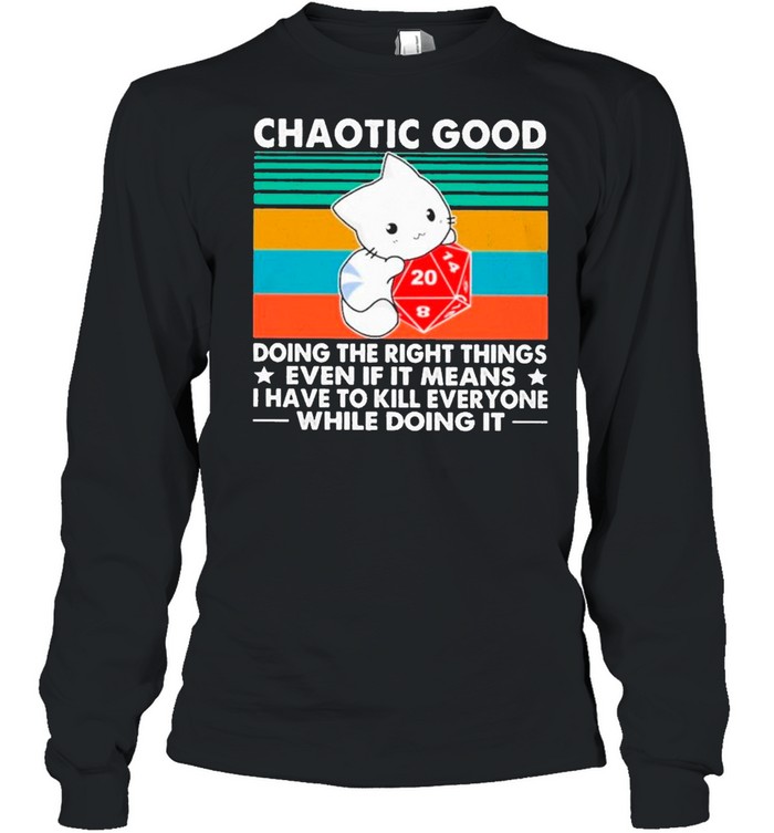 Cat Dungeons And Dragons Chaotic Good Doing The Right Things Vintage shirt Long Sleeved T-shirt