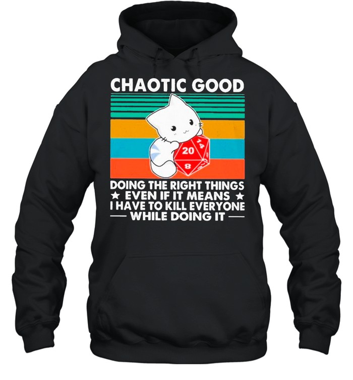 Cat Dungeons And Dragons Chaotic Good Doing The Right Things Vintage shirt Unisex Hoodie