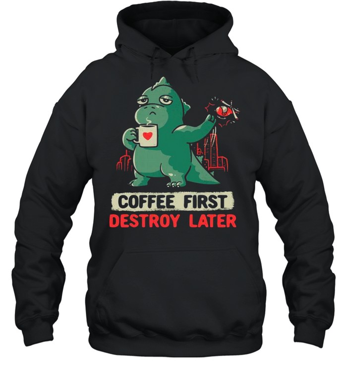 Coffee fist destroy later shirt Unisex Hoodie