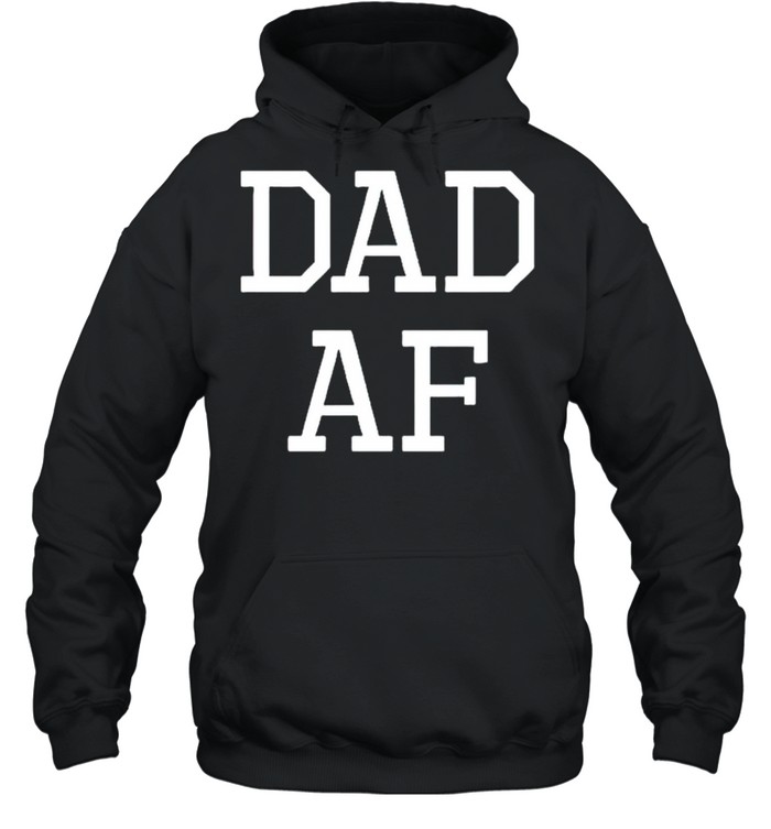 Dad AF shirt Unisex Hoodie