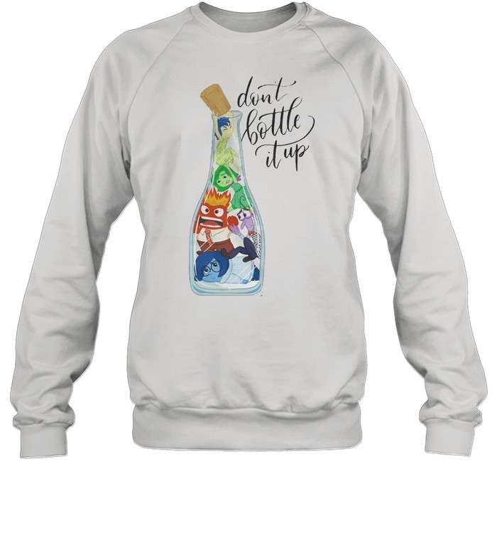 Don’t bottle it up shirt Unisex Sweatshirt