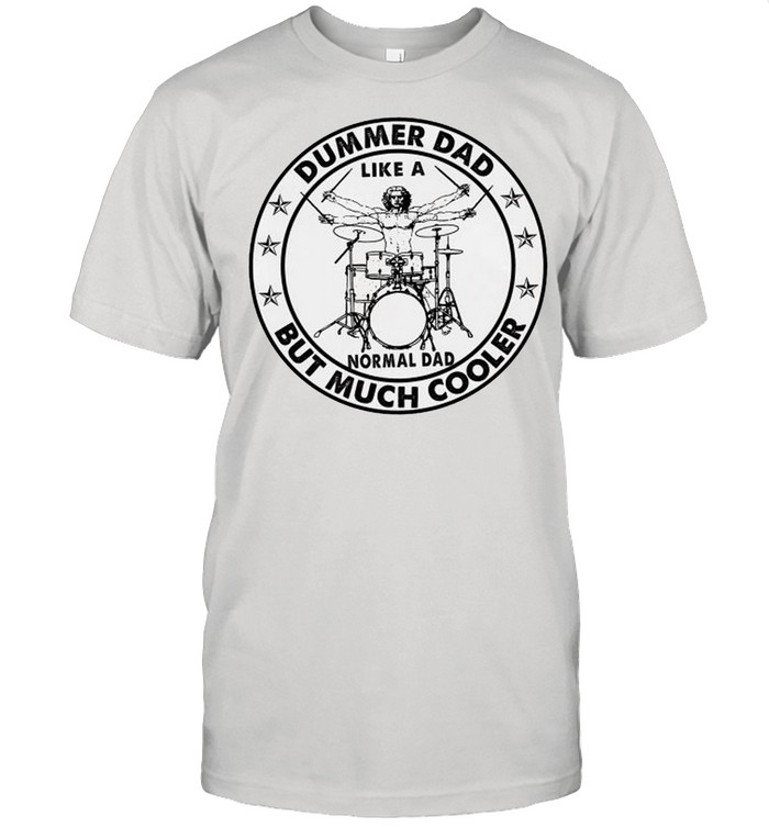 Dummer dad like a normal but much cooler shirt Classic Men's T-shirt