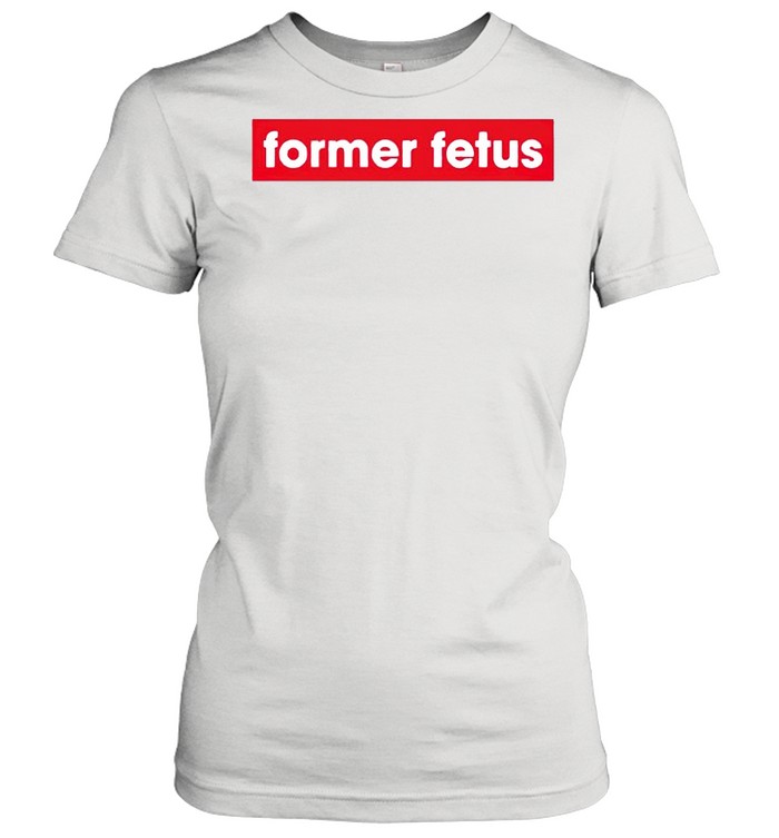 Former Fetus shirt Classic Women's T-shirt