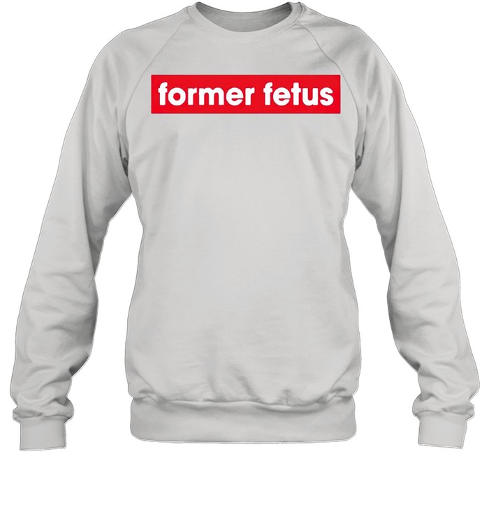 Former Fetus shirt Unisex Sweatshirt