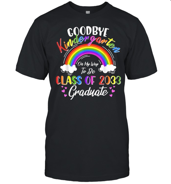 Goodbye Kindergarten Class Of 2033 2021 Grad Hello 1st Grade rainbow T- Classic Men's T-shirt