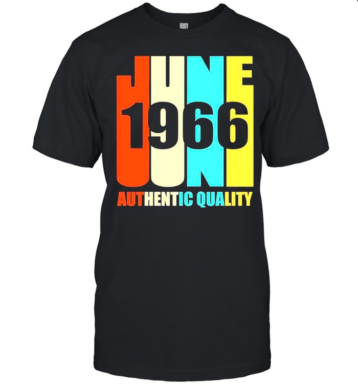 June 1966 Authentic Quality 52nd Birthday Classic shirt
