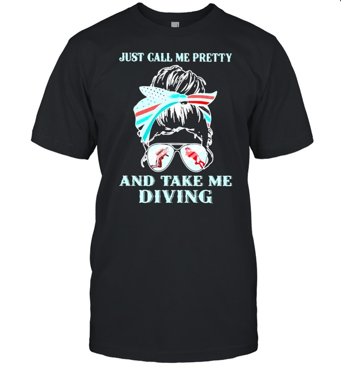 Just Call Me Pretty And Take Me Scuba Diving  Classic Men's T-shirt