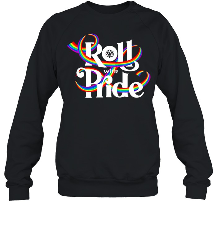 LGBT roll with pride shirt Unisex Sweatshirt