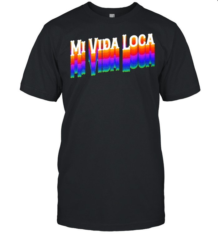 Mi Vida Loca Latino Inspired Design shirt