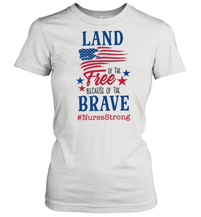 land of the free because of the brave t shirt