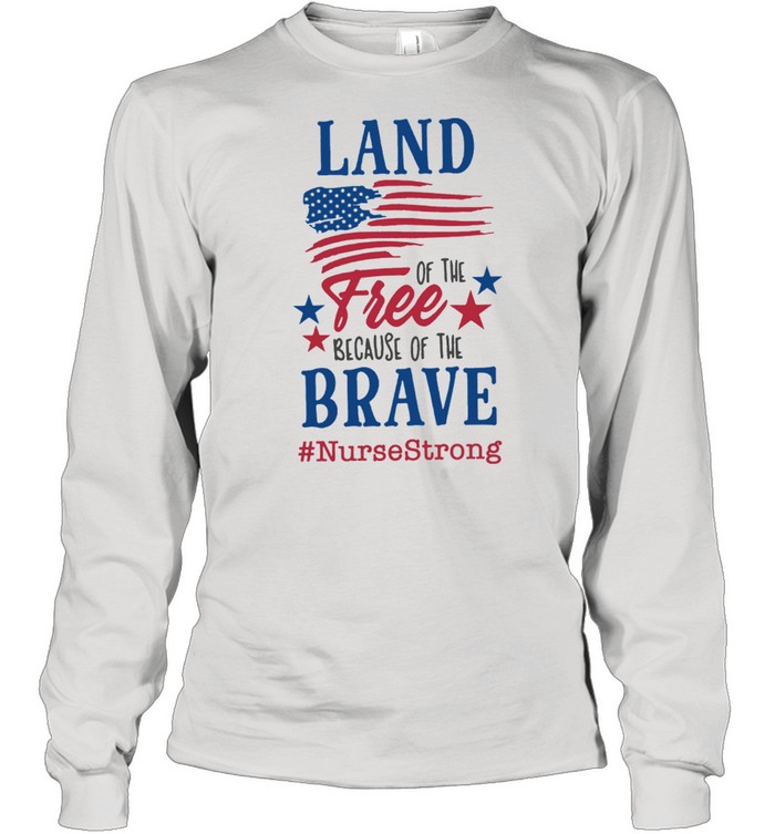 land of the free because of the brave t shirt