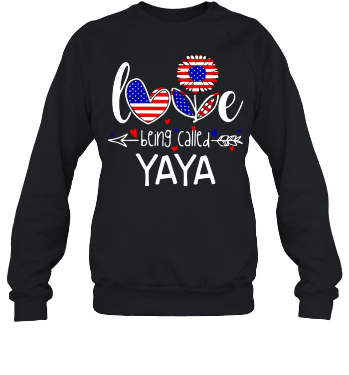 American Flag Sunflower Love Being Called Yaya T-shirt Unisex Sweatshirt