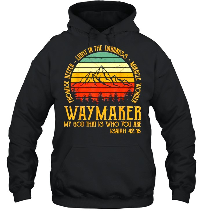 Waymaker my god that is who you are isaiah vintage shirt Unisex Hoodie