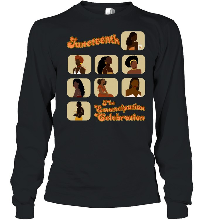Juneteenth The Emancipation Celebration Black shirt Long Sleeved T-shirt