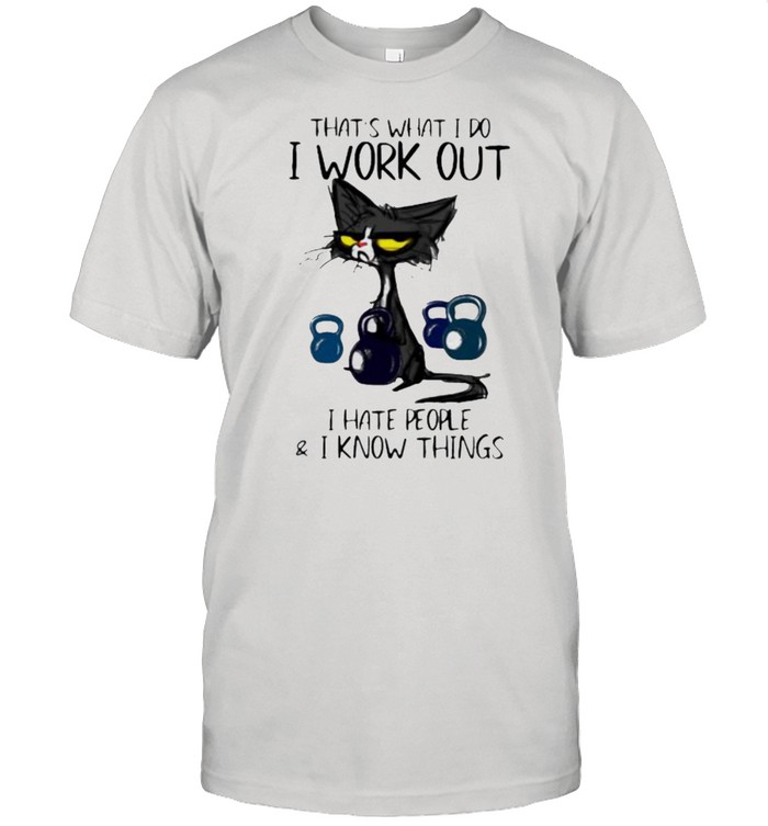 THat’s What I Do I Work Out I Hate People I Know Things Cat  Classic Men's T-shirt