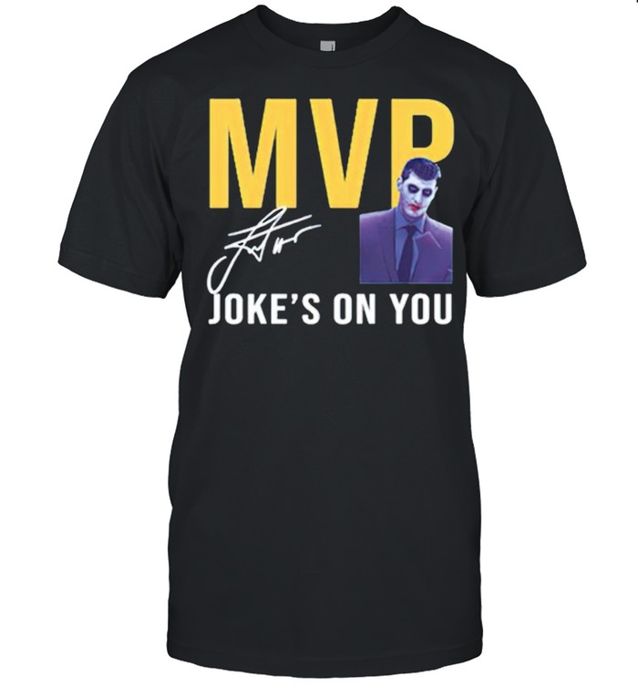 MVP Jokes On You Michael Malones shirt Classic Men's T-shirt