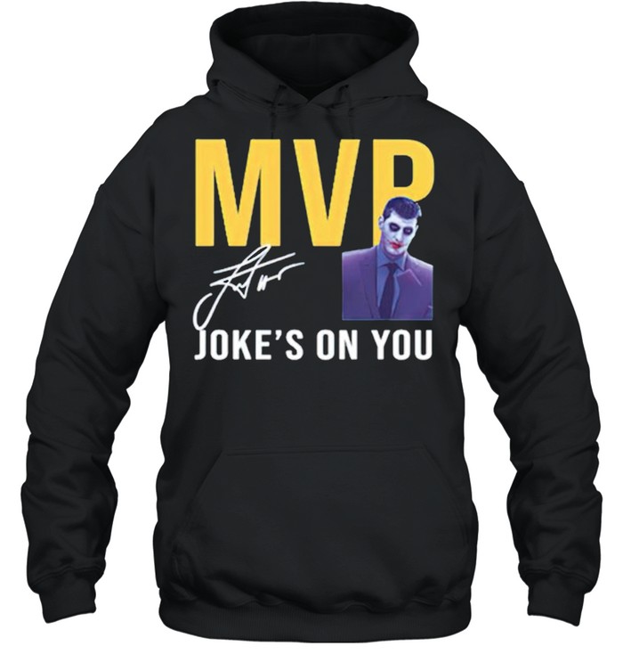 MVP Jokes On You Michael Malones shirt Unisex Hoodie