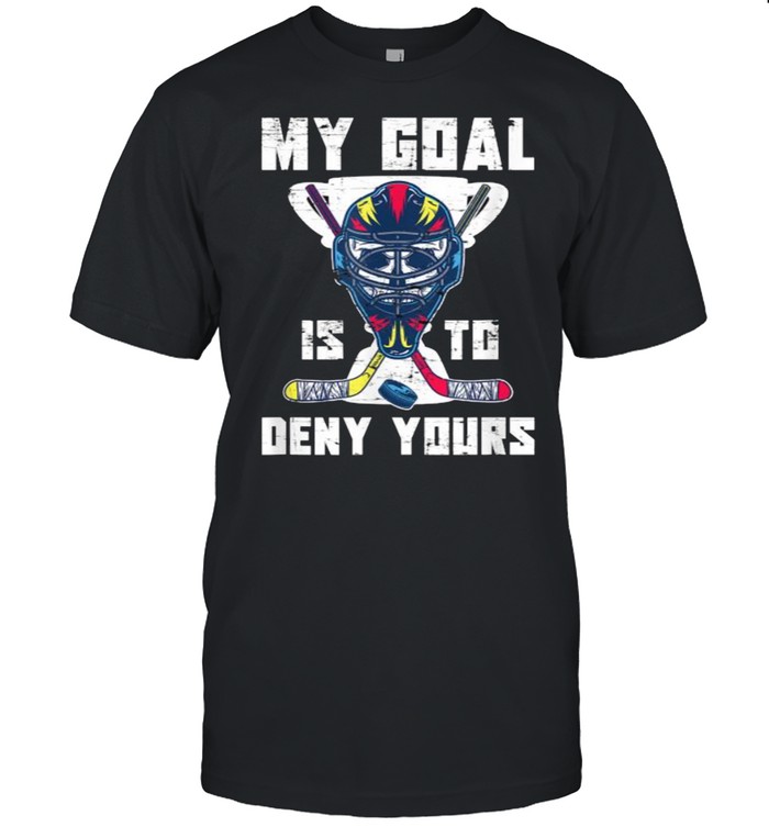 My Goal Is To Deny Yours Hockey Sticks T- Classic Men's T-shirt