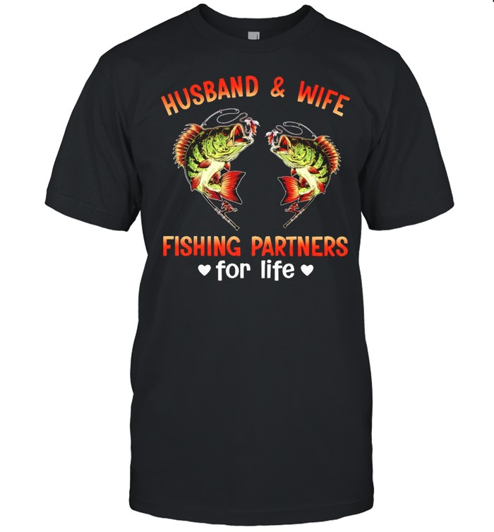 Husband and wife fishing partners for life shirt
