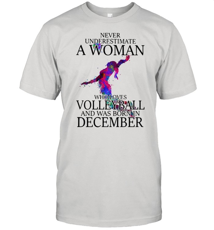 Never Underestimate A Woman Who Loves Volleyball And Was Born In December Watercolor  Classic Men's T-shirt