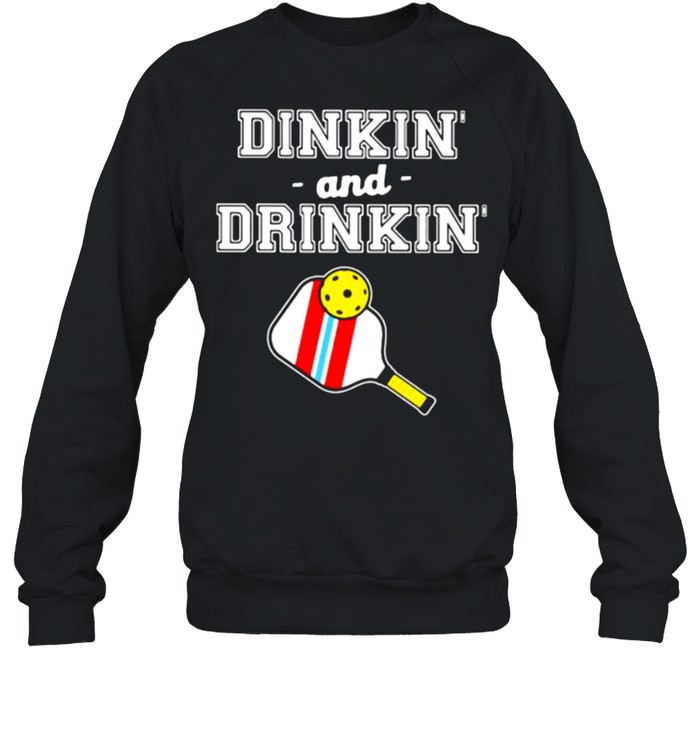 Dinkin And Drinking Pickleball  Unisex Sweatshirt