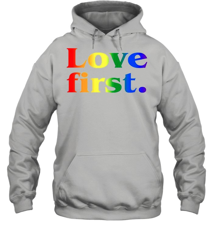 LGBT love first shirt Unisex Hoodie