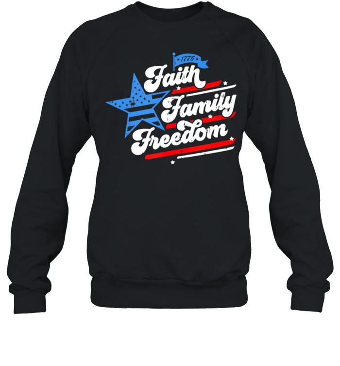 Patriotic Mom Faith Family Freedom Quote Fourth Of July 4th shirt Unisex Sweatshirt