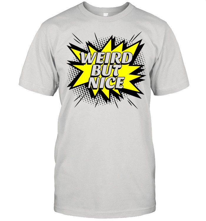 Weird But Nice Statement Design shirt Classic Men's T-shirt