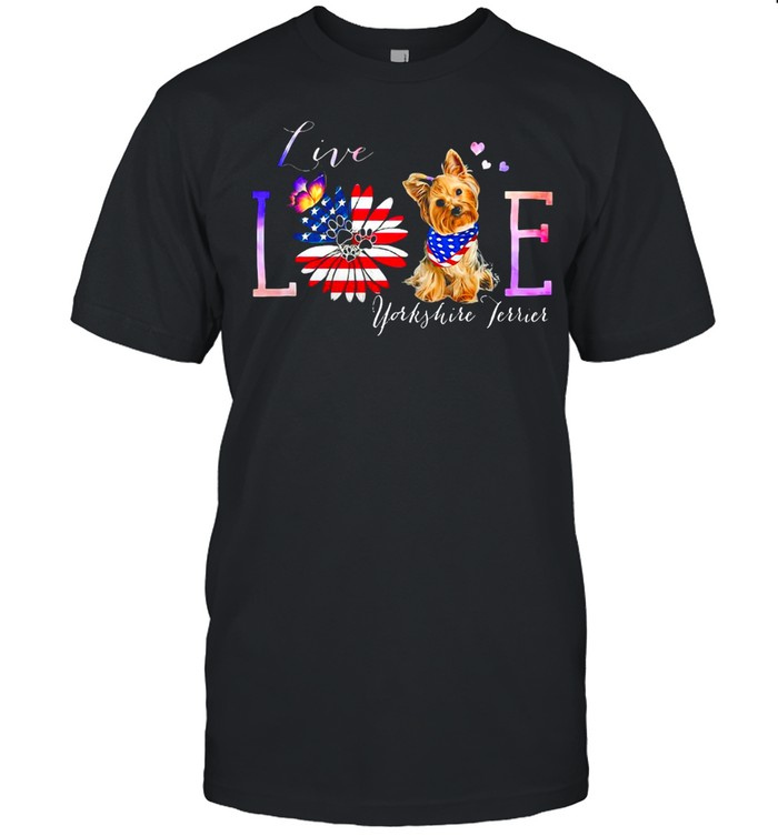 Yorkshire Terrier Live Love Paw Sunflower American Flag Veteran Independence Day Shirt