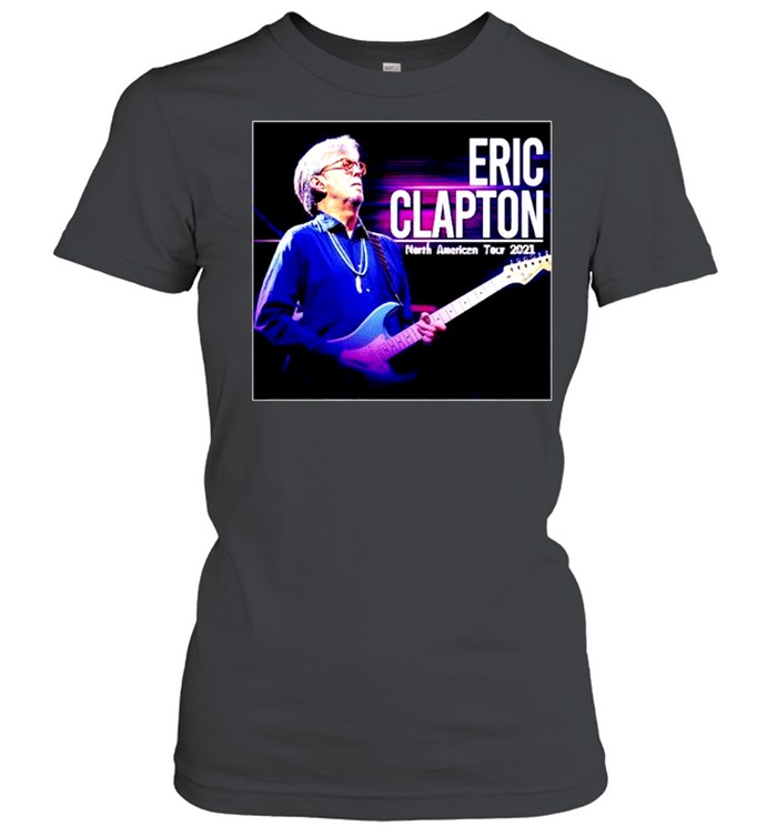 Eric Clapton us north American tour 2021 shirt Classic Women's T-shirt