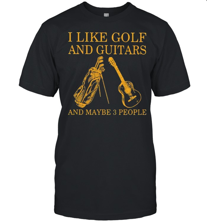 I Like Golf And Guitars And Maybe 3 People  Classic Men's T-shirt