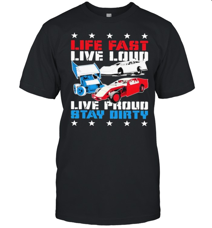 Life Fast Live Loud Live Proud Stay Dirty  Classic Men's T-shirt