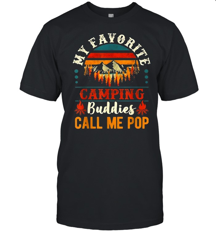 My Favorite Camping Buddies Call Me Pop Grandpa Saying Classic Men's T-shirt