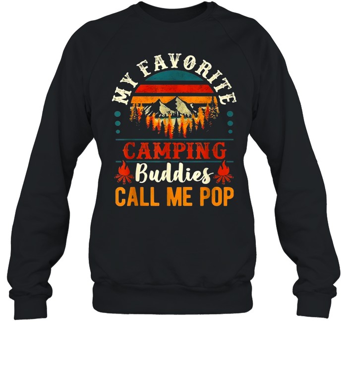 My Favorite Camping Buddies Call Me Pop Grandpa Saying Unisex Sweatshirt