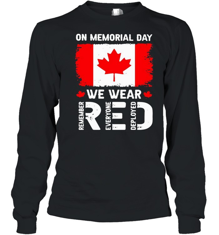 On Memorial Day We Wear Red Remember Everyone Deployed Long Sleeved T-shirt