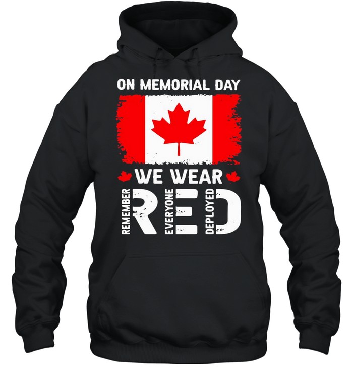 On Memorial Day We Wear Red Remember Everyone Deployed Unisex Hoodie